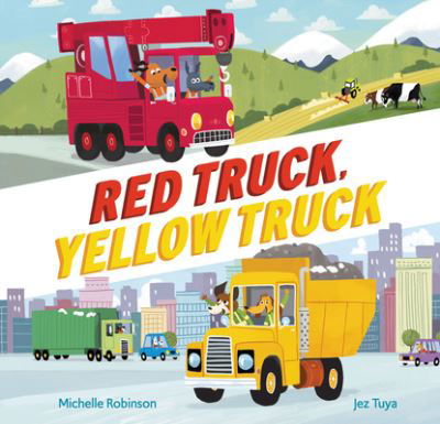 Cover for Michelle Robinson · Red Truck, Yellow Truck (Hardcover Book) (2021)