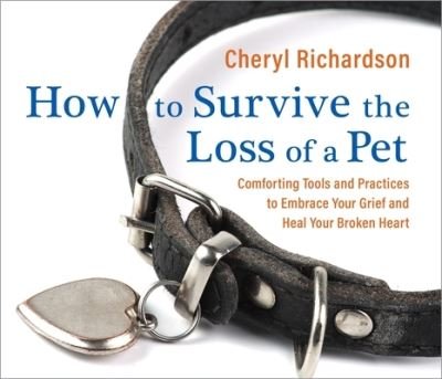 Cover for Cheryl Richardson · How to Survive the Loss of a Pet (CD) (2022)