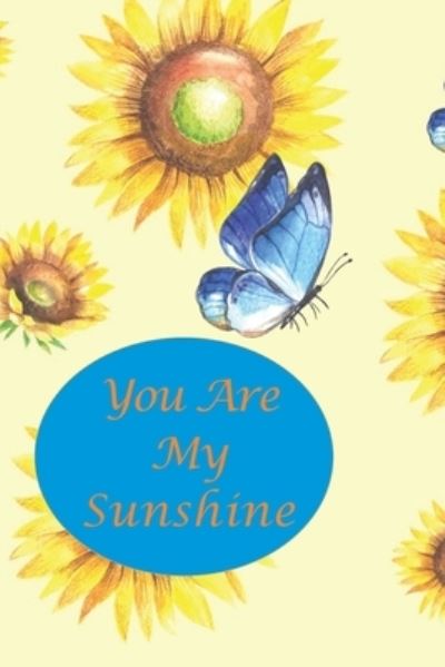 You Are My Sunshine - Gold Standard Books - Libros - Independently Published - 9781697736021 - 5 de octubre de 2019