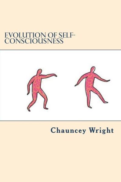 Cover for Chauncey Wright · Evolution of self-consciousness (Paperback Book) (2018)