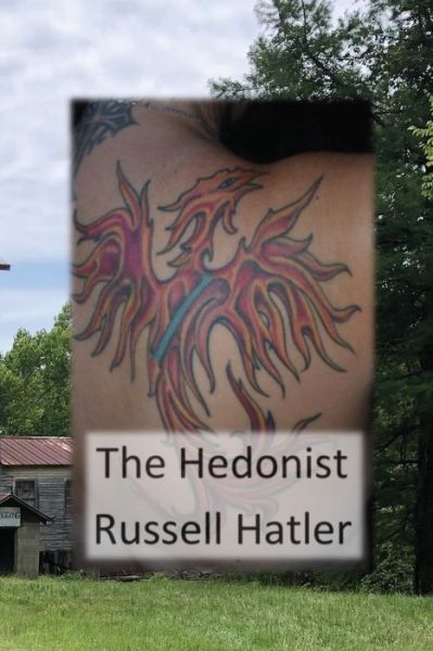 Russell Hatler · The Hedonist (Paperback Book) (2018)