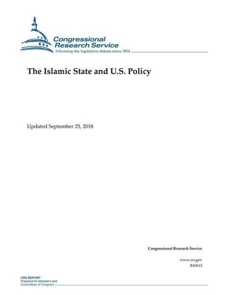 Cover for Congressional Research Service · The Islamic State and U.S. Policy (Taschenbuch) (2018)