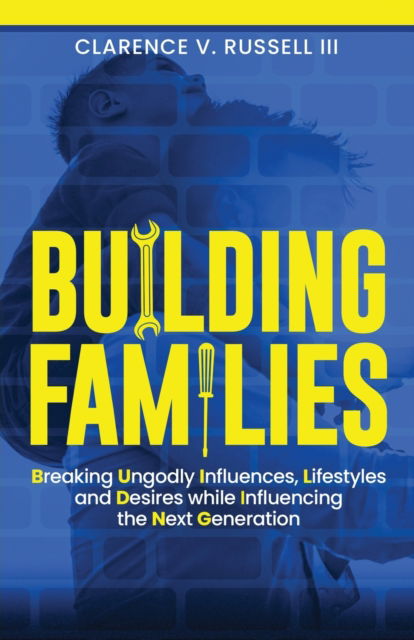 Cover for III Clarence V Russell · BUILDING Families (Pocketbok) (2020)