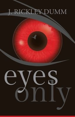Cover for J Rickley Dumm · Eyes Only (Paperback Book) (2021)