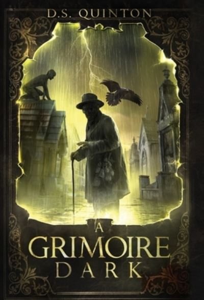 Cover for D S Quinton · A Grimoire Dark: A Supernatural Thriller - The Spirit Hunter (Hardcover Book) (2021)