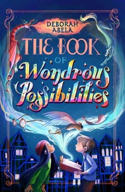 Cover for Deborah Abela · The Book of Wondrous Possibilities (Paperback Book) (2022)