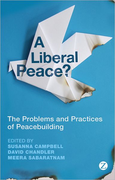 Cover for Susanna Campbell · A Liberal Peace?: The Problems and Practices of Peacebuilding (Paperback Book) (2011)