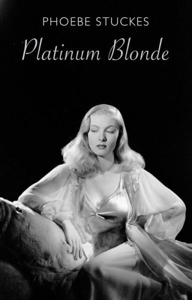 Platinum Blonde - Phoebe Stuckes - Livres - Bloodaxe Books Ltd - 9781780375021 - 3 septembre 2020