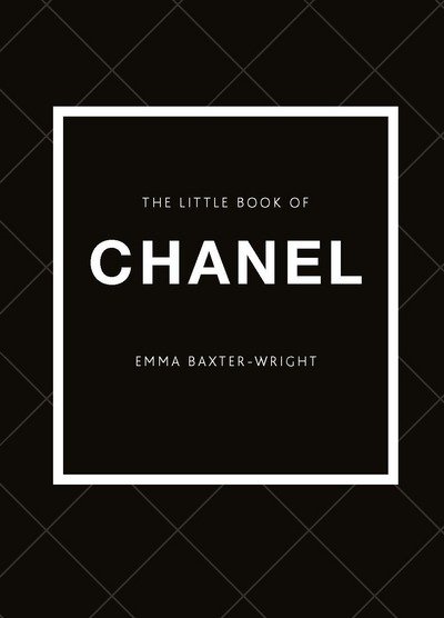 Cover for Emma Baxter-Wright · Little Book of Chanel - Little Books of Fashion (Hardcover Book) (2017)