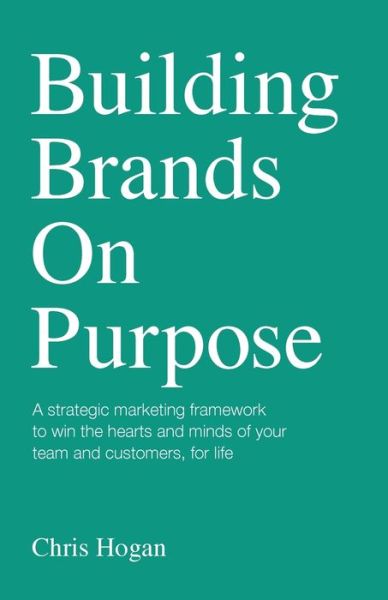 Cover for Chris Hogan · Building Brands on Purpose (Book) (2021)