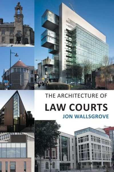 Cover for Jon Wallsgrove · The Architecture of Law Courts (Paperback Book) (2019)