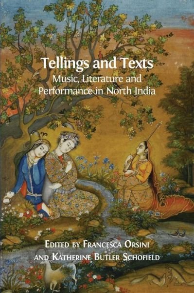 Cover for Francesca Orsini · Tellings and Texts: Music, Literature and Performance in North India (Paperback Book) (2015)