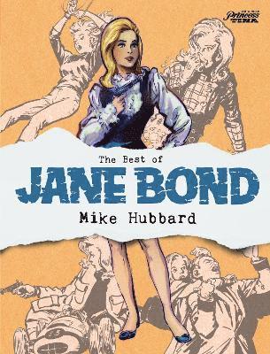 The Best of Jane Bond - Mike Hubbard - Książki - Rebellion Publishing Ltd. - 9781786188021 - 13 kwietnia 2023