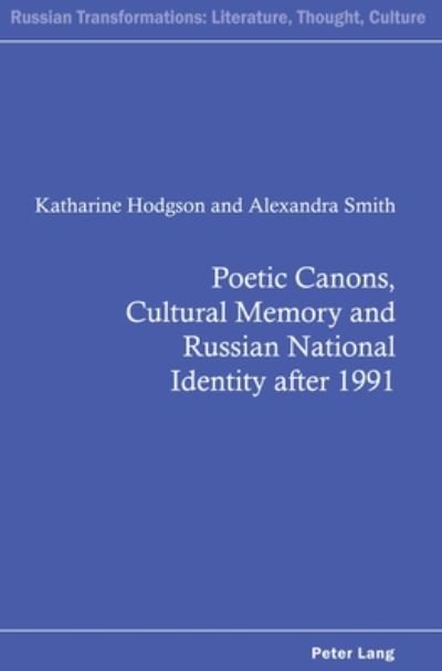 Cover for Katharine Hodgson · Poetic Canons, Cultural Memory and Russian National Identity after 1991 - Russian Transformations: Literature, Culture and Ideas (Taschenbuch) [New edition] (2020)