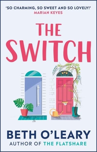 The Switch: the joyful and uplifting novel from the author of The Flatshare - Beth O'Leary - Książki - Quercus Publishing - 9781787475021 - 21 stycznia 2021