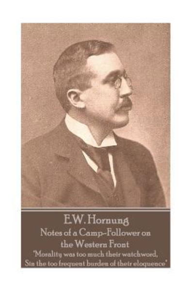 Cover for E W Hornung · E.W. Hornung - Notes of a Camp-Follower on the Western Front (Paperback Bog) (2018)