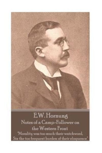 Cover for E W Hornung · E.W. Hornung - Notes of a Camp-Follower on the Western Front (Paperback Book) (2018)