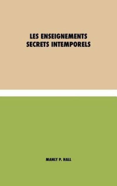 Cover for Manly P Hall · Les Enseignements Secrets Intemporels (Gebundenes Buch) (2021)