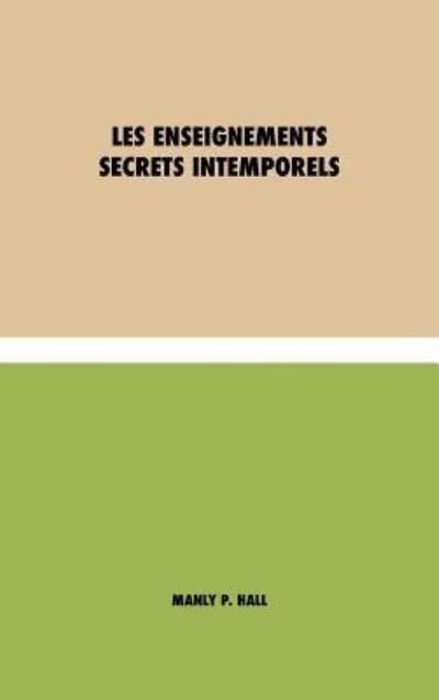 Cover for Manly P Hall · Les Enseignements Secrets Intemporels (Hardcover bog) (2021)
