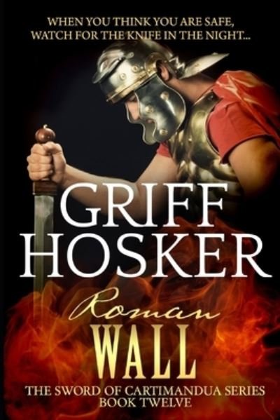 Cover for Griff Hosker · Roman Wall (Pocketbok) (2018)