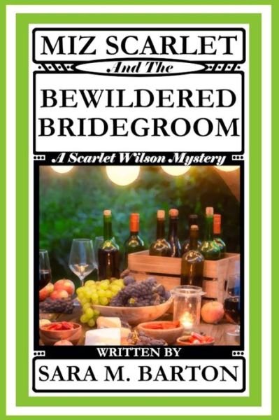 Cover for Sara M Barton · Miz Scarlet and the Bewildered Bridegroom (Paperback Book) (2019)