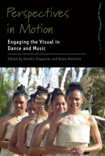 Perspectives in Motion: Engaging the Visual in Dance and Music - Dance and Performance Studies - - Bücher - Berghahn Books - 9781800730021 - 10. März 2021