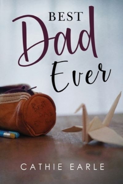 Cover for Cathie Earle · Best Dad Ever (Paperback Book) (2022)