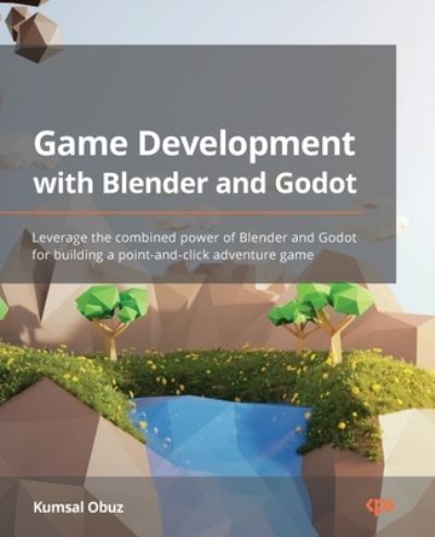 Cover for Kumsal Obuz · Game Development with Blender and Godot (Book) (2022)