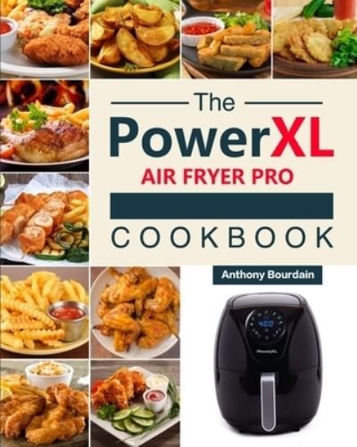 Cover for Anthony Bourdain · The Power XL Air Fryer Pro Cookbook (Paperback Book) (2021)