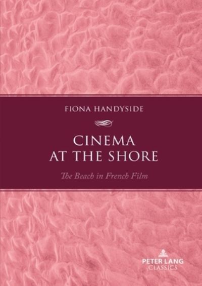 Cover for Handyside Fiona Handyside · Cinema at the Shore : The Beach in French Film (Paperback Book) (2023)