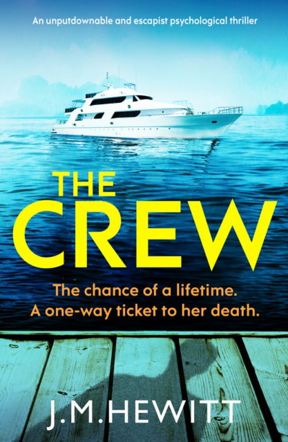 The Crew: An unputdownable and escapist psychological thriller - J.M. Hewitt - Książki - Canelo - 9781804365021 - 19 października 2023