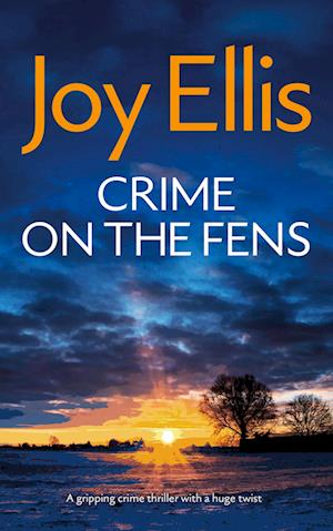 CRIME ON THE FENS a gripping crime thriller with a huge twist - Detective Nikki Galena Mysteries - Joy Ellis - Books - Joffe Books Ltd - 9781835266021 - June 18, 2024