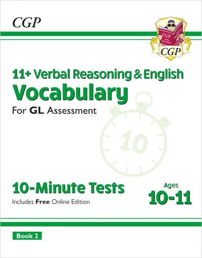 11+ GL 10-Minute Tests: Vocabulary for Verbal Reasoning & English - Ages 10-11 Book 2 (with Onl. Ed) - CGP GL 11+ Ages 10-11 - CGP Books - Boeken - Coordination Group Publications Ltd (CGP - 9781837741021 - 6 februari 2024