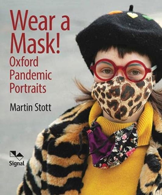 Cover for Martin Stott · Wear A Mask!: Oxford's Pandemic Portraits (Paperback Book) (2021)