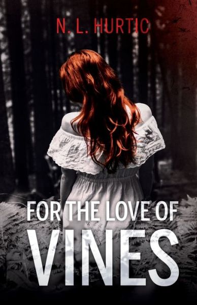 Cover for N. L. Hurtic · For the Love of Vines (Paperback Book) (2019)