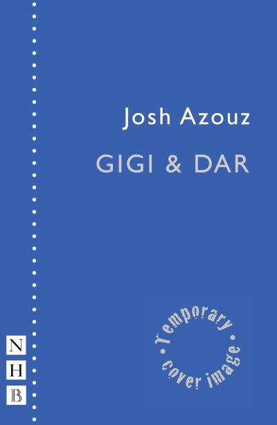 Josh Azouz · Gigi & Dar - NHB Modern Plays (Paperback Book) (2024)