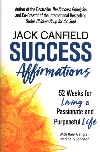 Cover for Jack Canfield · Success Affirmations: 52 Weeks for Living a Passionate and Purposeful Life (Paperback Bog) (2017)