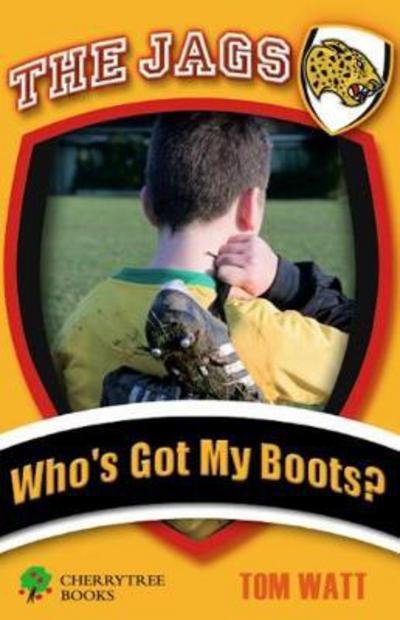 Cover for Tom Watt · Who's Got My Boots? - The Jags (Paperback Book) (2018)