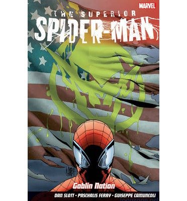 Superior Spider-Man Vol.6: Goblin Nation - Dan Slott - Kirjat - Panini Publishing Ltd - 9781846536021 - keskiviikko 18. kesäkuuta 2014