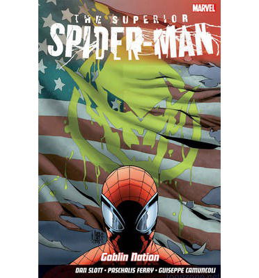 Cover for Dan Slott · Superior Spider-man Vol.6: Goblin Nation (Paperback Bog) (2014)