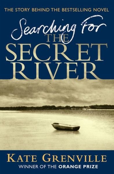 Cover for Kate Grenville · Searching For The Secret River: The Story Behind the Bestselling Novel (Paperback Bog) [Main edition] (2007)