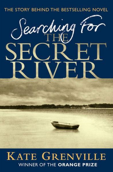 Cover for Kate Grenville · Searching For The Secret River: The Story Behind the Bestselling Novel (Paperback Book) [Main edition] (2007)