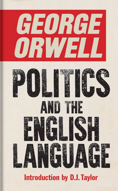 Politics and the English Language - George Orwell - Libros - Bodleian Library - 9781851246021 - 30 de septiembre de 2022