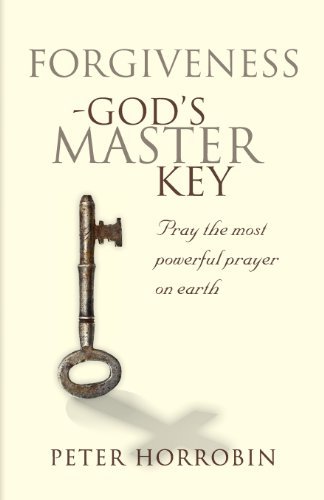 Cover for Peter Horrobin · Forgiveness - God's Master Key: Pray the Most Powerful Prayer on Earth! (Paperback Book) (2009)