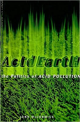 Cover for John McCormick · Acid Earth: The Politics of Acid Pollution - World Wide Fund for Nature (Hardcover Book) [3 New edition] (1997)