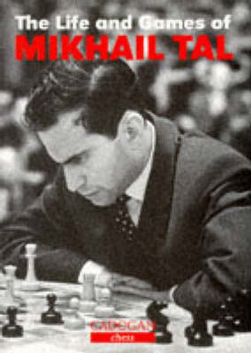 The Life and Games of Mikhail Tal - Mikhail Tal - Libros - Everyman Chess - 9781857442021 - 1 de julio de 1997