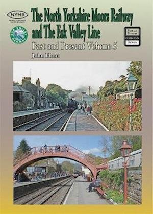 Cover for John Hunt · The North Yorkshire Moors Railway Past &amp; Present (Volume 5) Standard Softcover Edition (Paperback Book) (2020)