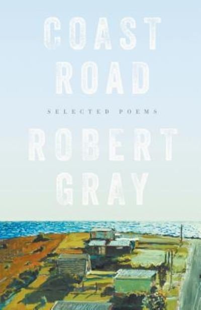 Coast Road: Selected Poems - Robert Gray - Libros - Black Inc. - 9781863957021 - 31 de julio de 2014