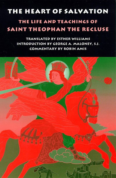 The Heart of Salvation: Life and Teachings of St.Theophan, the Recluse -  - Books - Praxis Institute Press - 9781872292021 - May 9, 1992