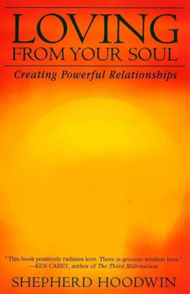 Cover for Hoodwin Shepherd Hoodwin · Loving from Your Soul: Creating Powerful Relationships (Pocketbok) (2020)